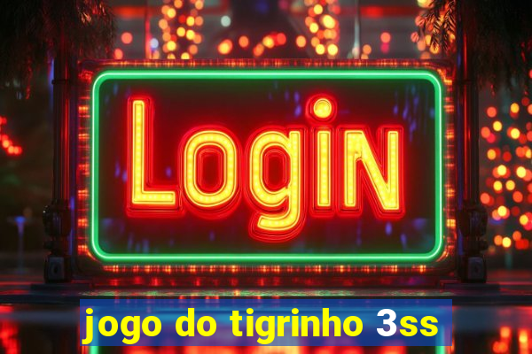 jogo do tigrinho 3ss